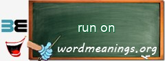 WordMeaning blackboard for run on